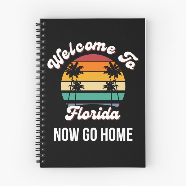 Item preview, Welcome To Florida Now Go Home|  Funny US State Florida Sayings  designed and sold by House-Of-Pinto.