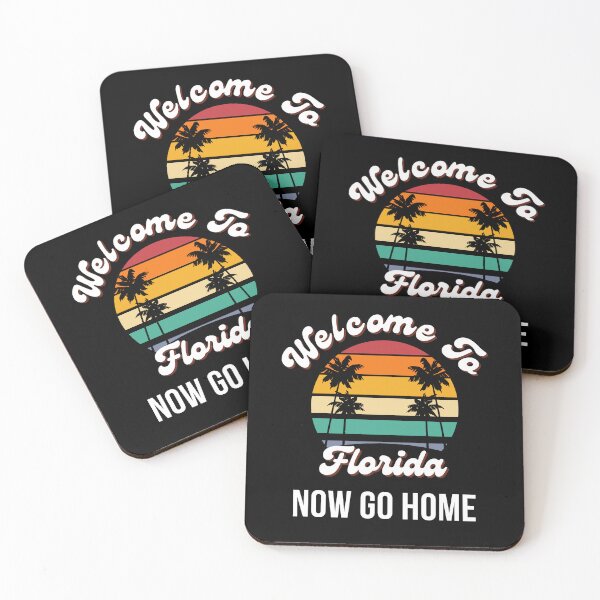 Item preview, Welcome To Florida Now Go Home|  Funny US State Florida Sayings  designed and sold by House-Of-Pinto.