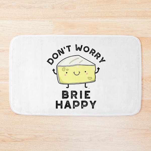 Item preview, Don't Worry Brie Happy Funny Cheese Puns  designed and sold by punnybone.