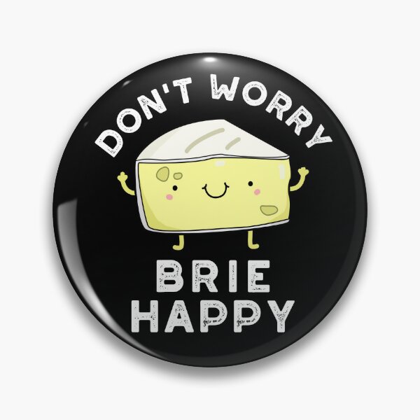 Item preview, Don't Worry Brie Happy Funny Cheese Puns (Dark BG) designed and sold by punnybone.