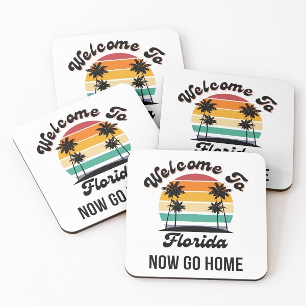 Item preview, Welcome To Florida Now Go Home|  Funny US State Florida Sayings  designed and sold by House-Of-Pinto.