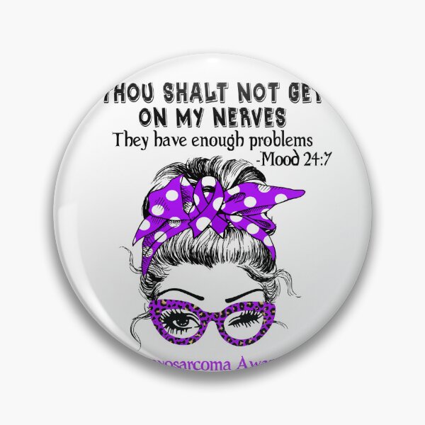 Item preview, Leiomyosarcoma Awareness - Thou Shalt Not Get On My Nerves they have enough problems designed and sold by Aaron309.
