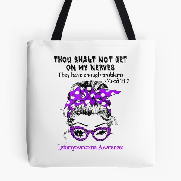 Item preview, Leiomyosarcoma Awareness - Thou Shalt Not Get On My Nerves they have enough problems designed and sold by Aaron309.