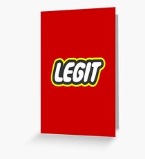 LEGIT Greeting Card