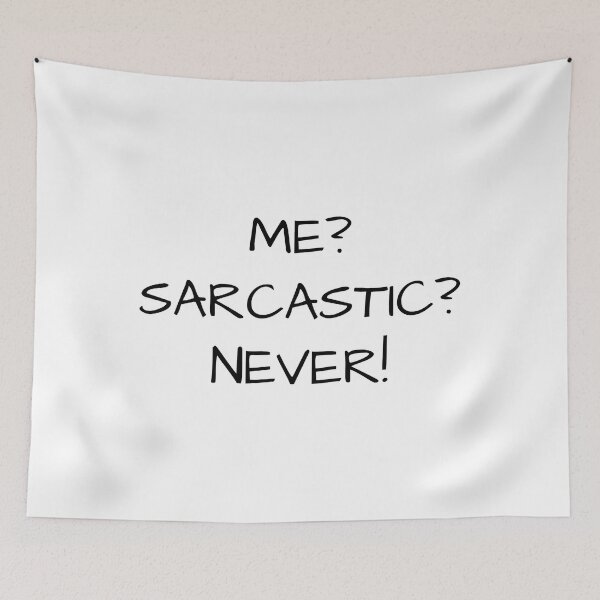 Item preview, Me Sarcastic Never designed and sold by Earthshaker-art.