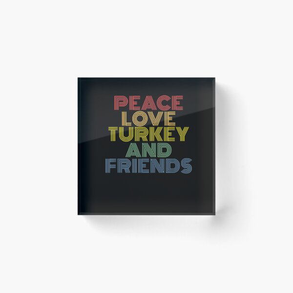 Item preview, Peace Love Turkey And Friends Thanksgiving Funny T-Shirt designed and sold by BregerMallory.