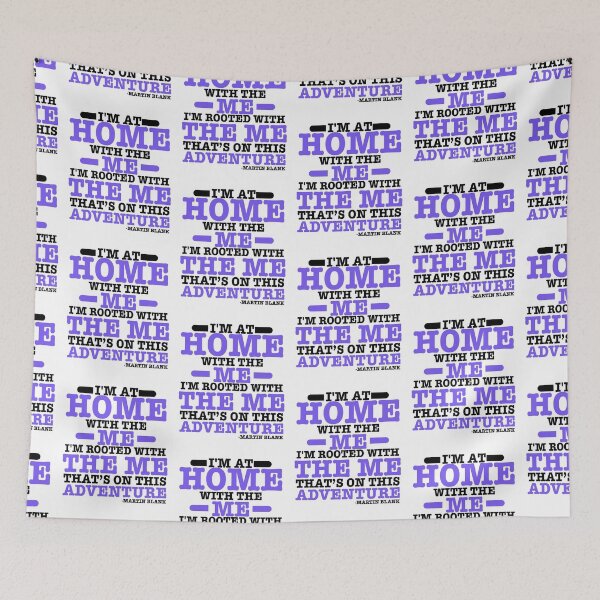 Item preview, I'm at home with the me. I'm rooted with the me that's on this adventure. -Martin Blank, Grosse Point Blank  designed and sold by Sticker Up.