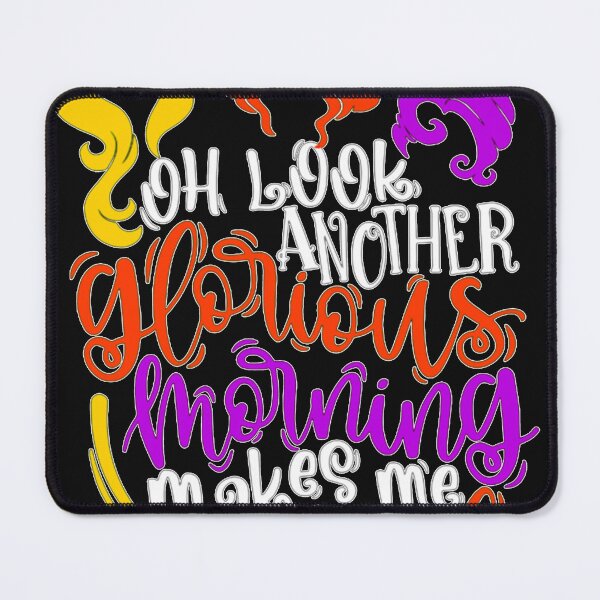 Item preview, Oh Look, Another Glorious Morning, Makes Me Sick designed and sold by Nealdges.