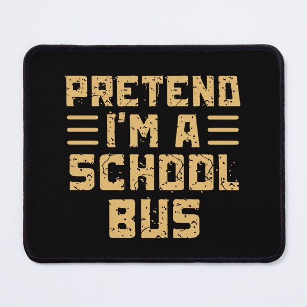 Item preview, Pretend I'm A School Bus | Easy Halloween Costumes designed and sold by chetan786.