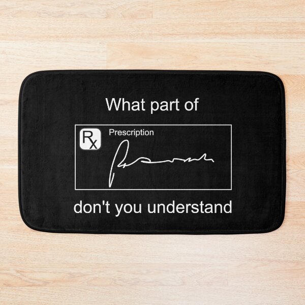 Item preview, What part of medical prescription don't you understand designed and sold by ArlacV.