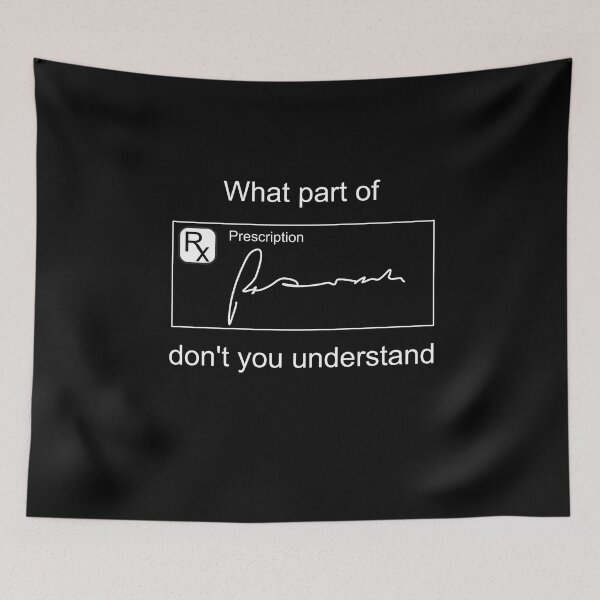 Item preview, What part of medical prescription don't you understand designed and sold by ArlacV.