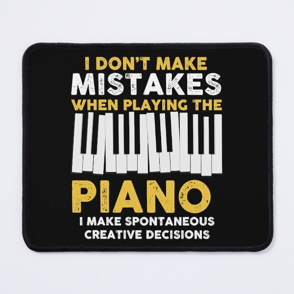 Item preview, I Don't Make Mistakes When Playing The Piano Musician Humor designed and sold by Abaddon-art.