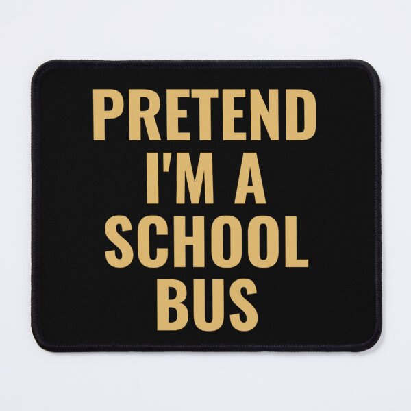 Item preview, Pretend I'm A School Bus | Easy Halloween Costumes designed and sold by chetan786.