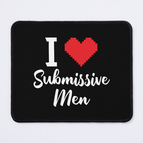 Item preview, I LOVE SUBMISSIVE MEN designed and sold by MiLKsensee.