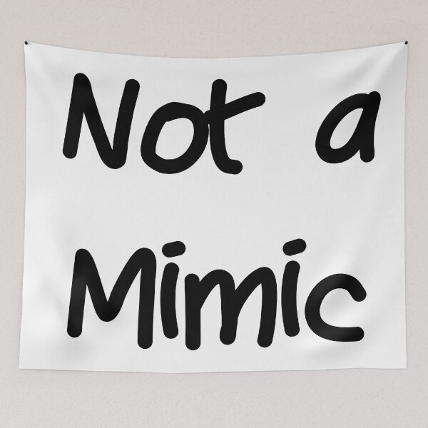 Item preview, Not a Mimic designed and sold by ReverendMothman.