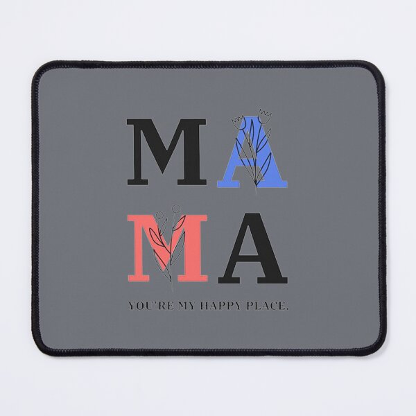 Item preview, MAMA YOU'RE MY HAPPY PLACE designed and sold by Kaleblanc.
