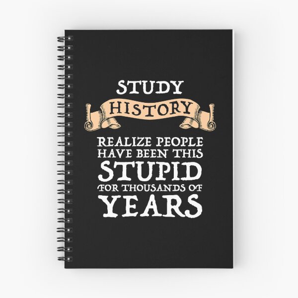 Item preview, Study History - Realize People Have Been Stupid designed and sold by Cat Lady Designs.
