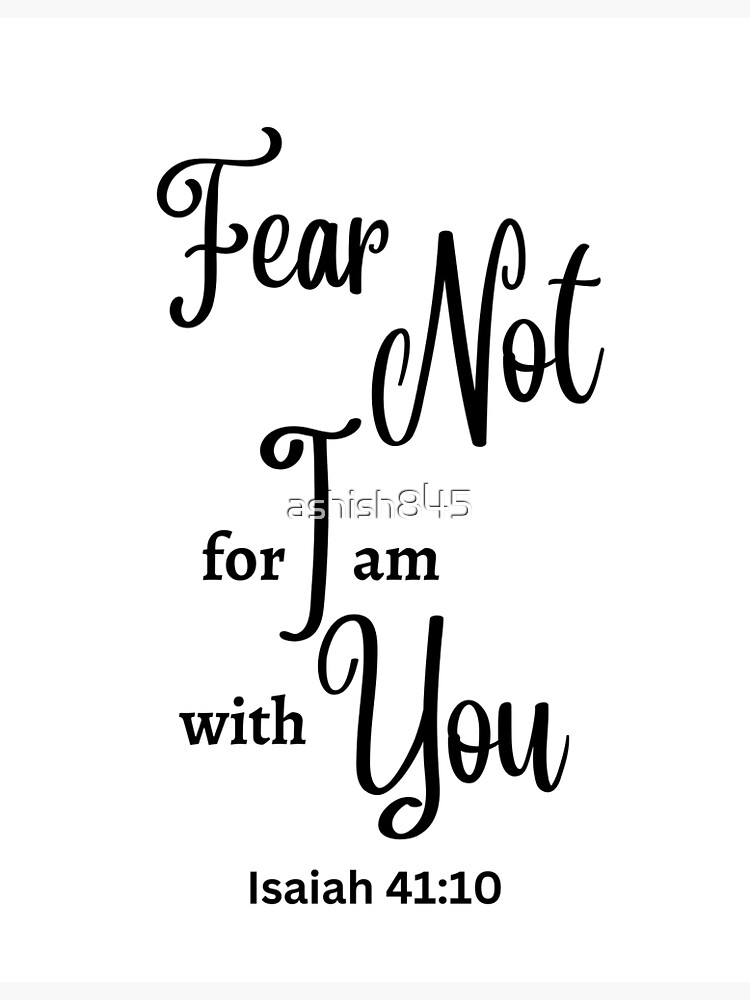 Isaiah 4110 Fear Not For I Am With You Bible Verse Christian Home Decor Bible Verse Wall