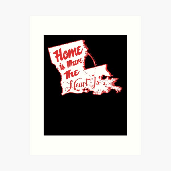 Item preview, Louisiana Home Is Where The Heart Is designed and sold by UnknownArtistt.