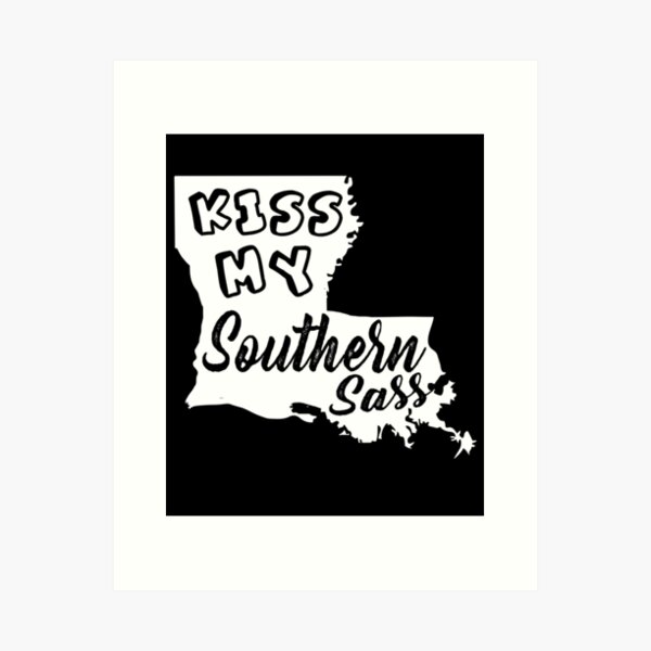 Item preview, Louisiana Kiss My Southern Sass designed and sold by UnknownArtistt.