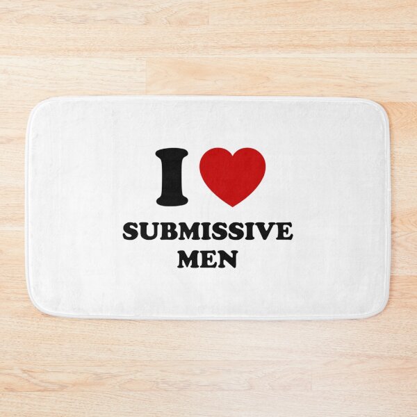 Item preview, I Love Submissive Men                                designed and sold by Broquetstore.