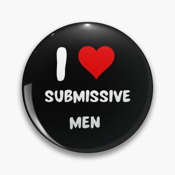 Item preview, I Love Submissive Men   designed and sold by Broquetstore.