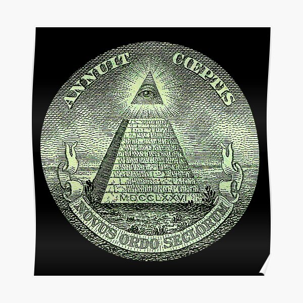 Eye of Providence, America, USA, Mystic, Dollar, Bill, Money, Freemasonry, All Seeing Eye, Pyramid, Masonic. Poster