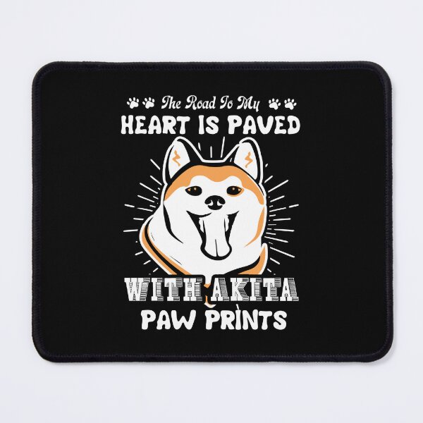 Item preview, The Road To My Heart Is Paved With Akita Paw Prints designed and sold by UnknownArtistt.