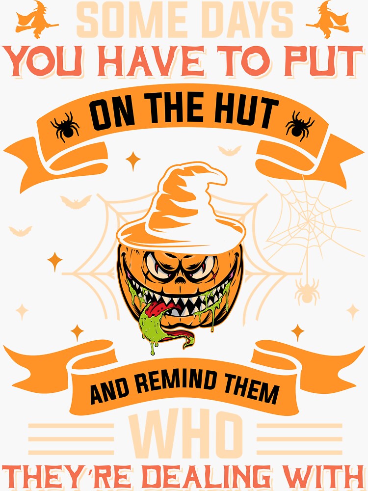 "Some days You Have To Put On The Hut And Remind Them Who They're