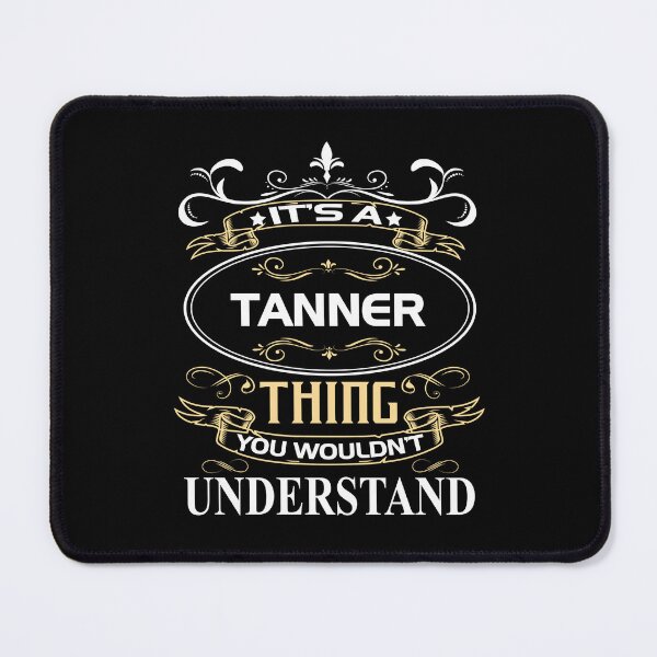 Item preview, Tanner Name Shirt It's A Tanner Thing You Wouldn't Understand designed and sold by BrookHBung.