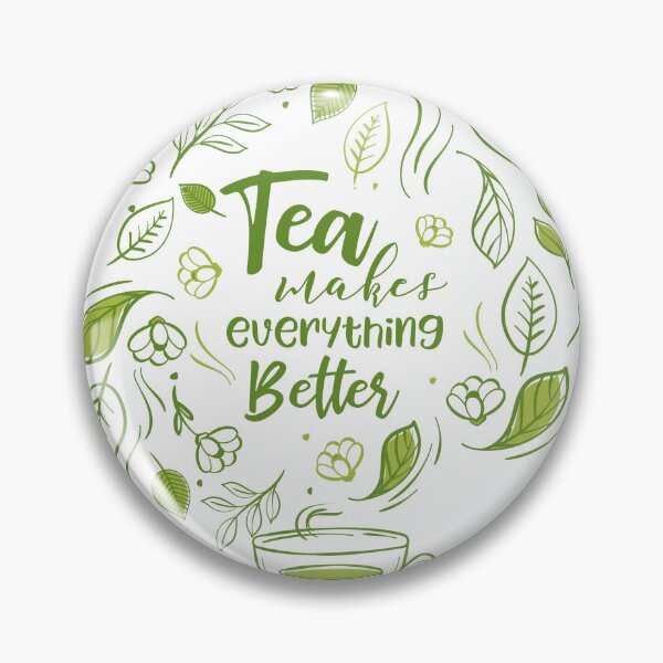 Item preview, Tea makes everything better designed and sold by MaiZephyr.