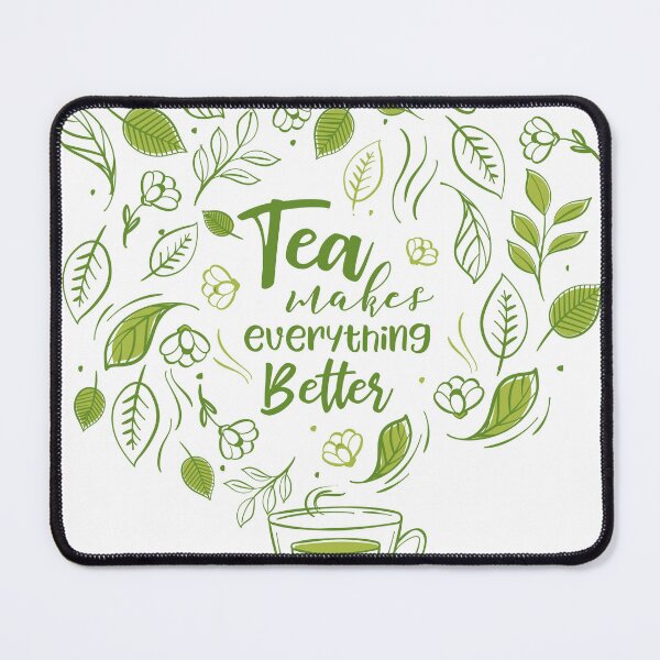 Item preview, Tea makes everything better designed and sold by MaiZephyr.