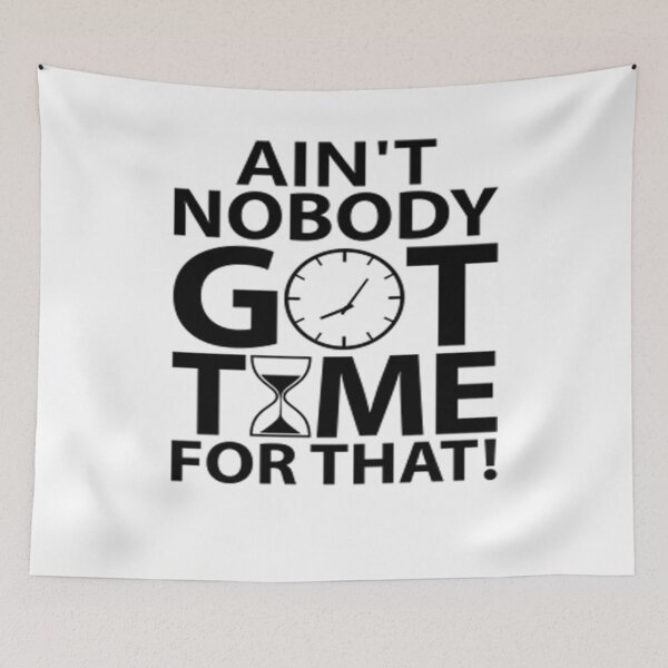 Item preview, ain't nobody got time for that shirt designed and sold by redjohn1995.