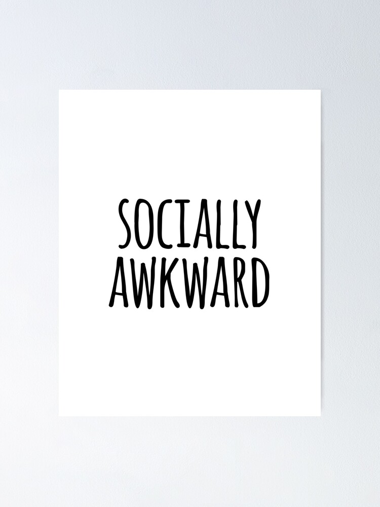 Socially Awkward Funny Quote Socially Awkward Funny Quote