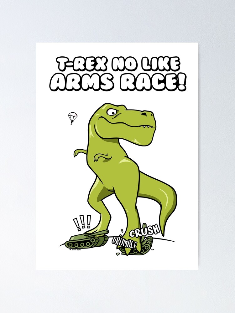 T Rex Arms Race Poster By Wloem Redbubble