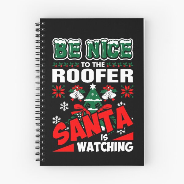 Item preview, Be Nice To The Roofer Santa Is Watching  designed and sold by aryagiri.
