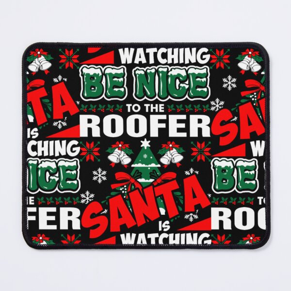 Item preview, Be Nice To The Roofer Santa Is Watching  designed and sold by aryagiri.