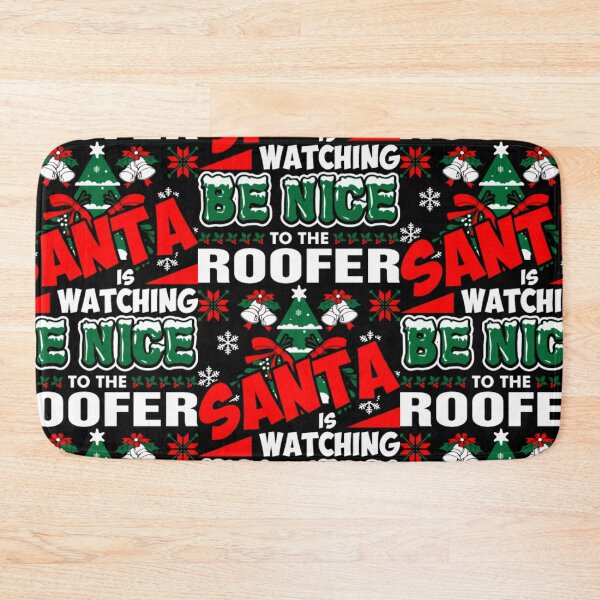 Item preview, Be Nice To The Roofer Santa Is Watching  designed and sold by aryagiri.