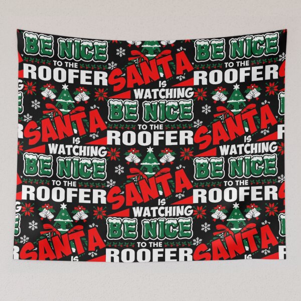 Item preview, Be Nice To The Roofer Santa Is Watching  designed and sold by aryagiri.