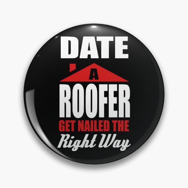 Item preview, Date a roofer get nailed the right way designed and sold by aryagiri.