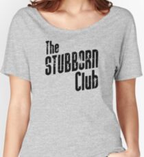 The STUBBORN Club Women's Relaxed Fit T-Shirt