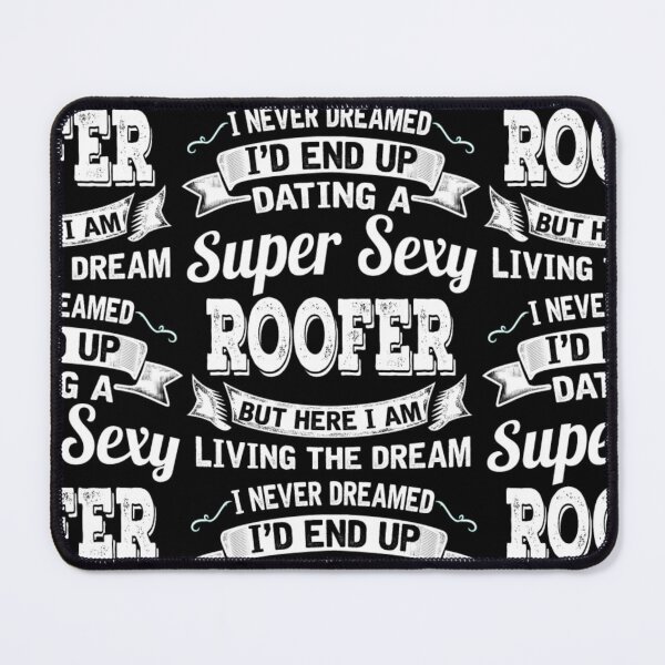 Item preview, Dating A Super Sexy Roofer  designed and sold by aryagiri.