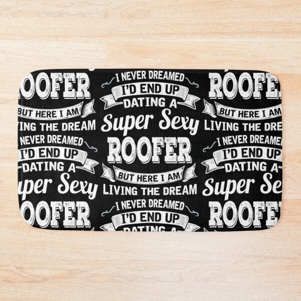 Item preview, Dating A Super Sexy Roofer  designed and sold by aryagiri.