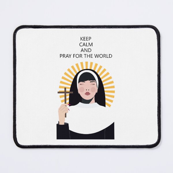 Item preview, The nun is pray for the world. Keep calm and pray for the world. designed and sold by Amnise.