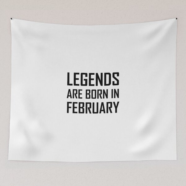 Item preview, Legends Are Born In February designed and sold by TheBestStore.