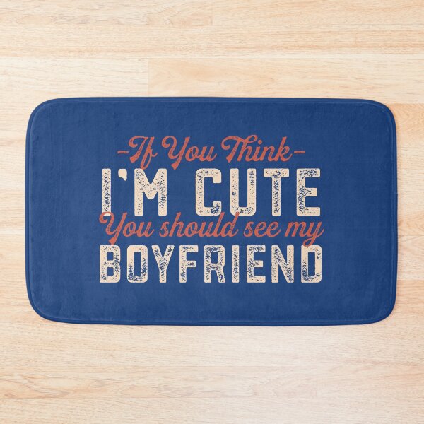 Item preview, Cute Girlfriend Gift If You Think I'm Cute You Should See My Boyfriend Funny  designed and sold by alenaz.