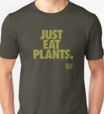 Just Eat Plants. Unisex T-Shirt
