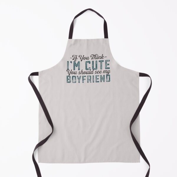 Item preview, Girlfriend Quote If You Think I'm Cute You Should See My Boyfriend Funny Couple Gift designed and sold by alenaz.