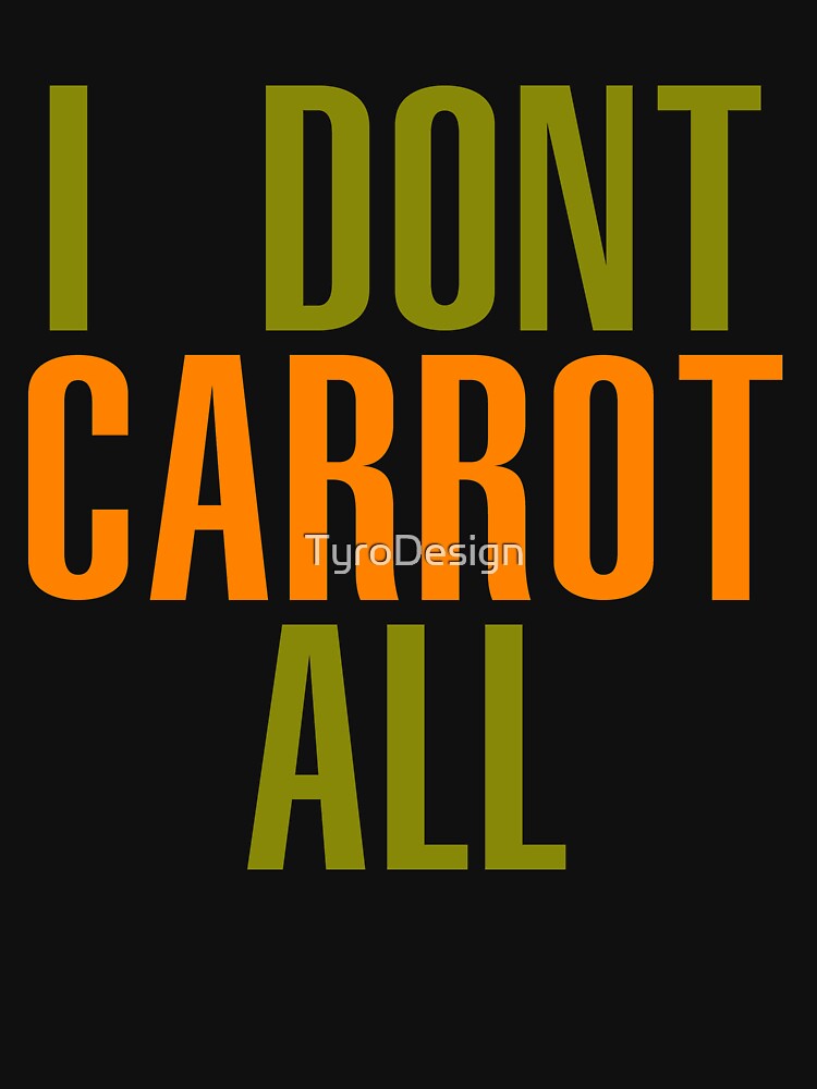 "I Don't Carrot All American Vandal" Tshirt for Sale by TyroDesign