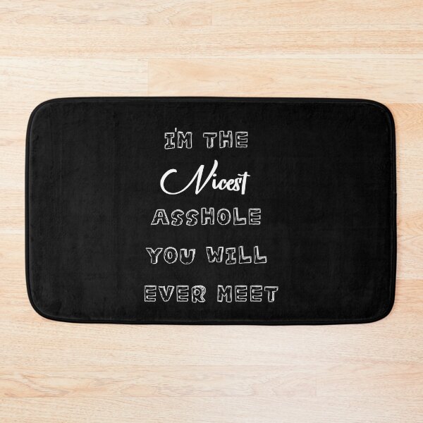 Item preview, I'm The Nicest Asshole You Will Ever Meet designed and sold by minstore.